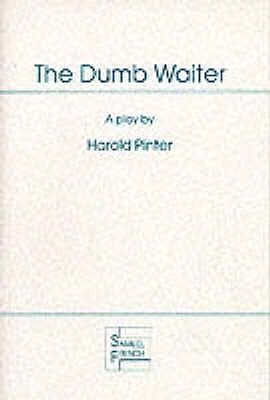 The Dumb Waiter by Pinter, Harold