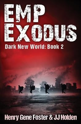 EMP Exodus (Dark New World, Book 2) - An EMP Survival Story by Foster, Henry Gene