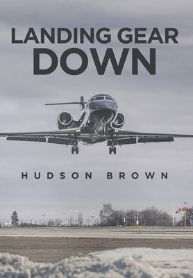 Landing Gear Down by Brown, Hudson