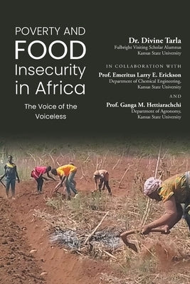 Poverty and Food Insecurity in Africa: The Voice of the Voiceless by Tarla, Divine