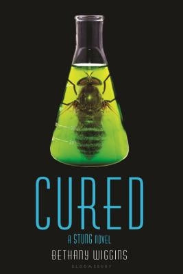 Cured: A Stung Novel by Wiggins, Bethany