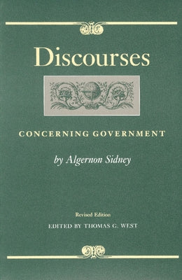 Discourses Concerning Government by Sidney, Algernon