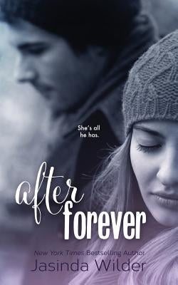 After Forever: The Ever Trilogy: Book 2 by Wilder, Jasinda