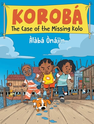 Korobá the Case of the Missing Kolo by ÃnÃ¡jÃ¬n, ÃlÃ bÃ¡