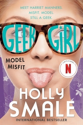 Geek Girl: Model Misfit by Smale, Holly