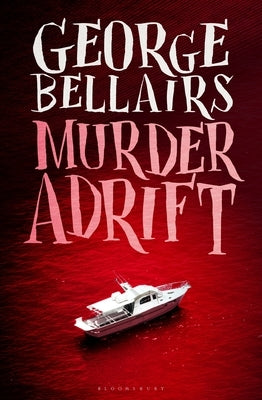 Murder Adrift by Bellairs, George