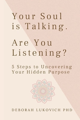 Your Soul is Talking. Are You Listening? by Lukovich, Deborah