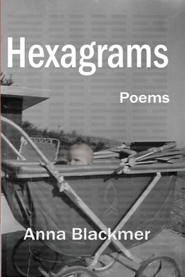 Hexagrams by Blackmer, Anna