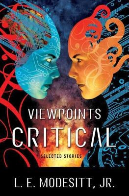 Viewpoints Critical by Modesitt, L. E.