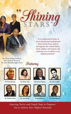 "Shining Stars": Inspiring Stories and Simple Steps to Empower You to Achieve Your Highest Potential by Hailey, Teresa