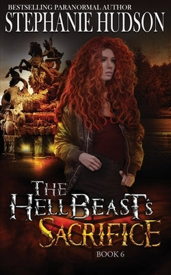 The HellBeast's Sacrifice by Hudson, Stephanie