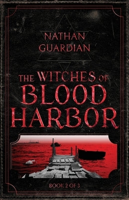 The Witches of Blood Harbor by Guardian, Nathan