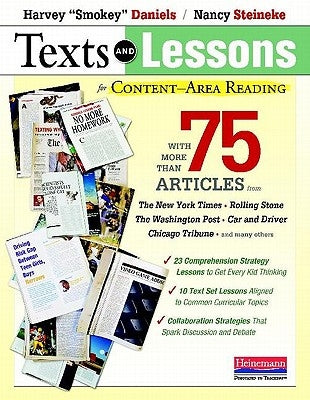 Texts and Lessons for Content-Area Reading: With More Than 75 Articles from the New York Times, Rolling Stone, the Washingto N Post, Car and Driv by Daniels, Harvey Smokey