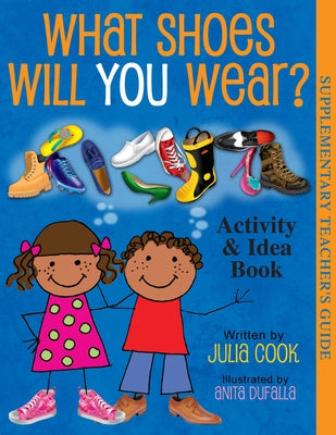 What Shoes Will You Wear? Activity and Idea Book by Cook, Julia