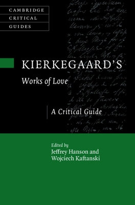 Kierkegaard's Works of Love by Hanson, Jeffrey