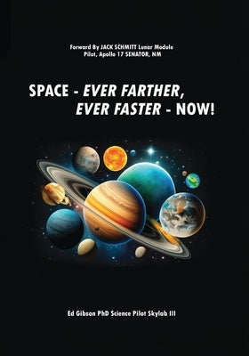 Space: Ever Farther, Ever Faster - Now! by Gibson, Ed