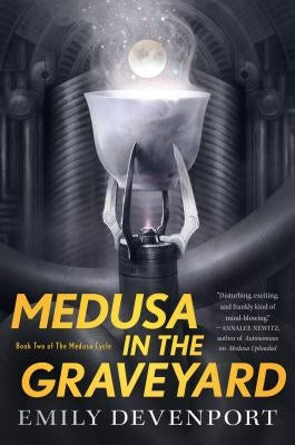 Medusa in the Graveyard: Book Two of the Medusa Cycle by Devenport, Emily