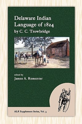 Delaware Indian Language of 1824 by Trowbridge, C. C.