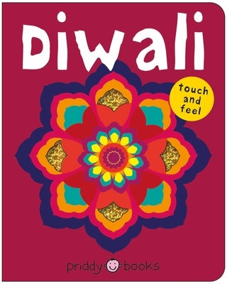 Diwali (Bright Baby Touch & Feel): A Perfect Gift to Celebrate the Festival of Lights by Priddy, Roger