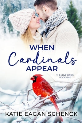 When Cardinals Appear by Schenck, Katie Eagan