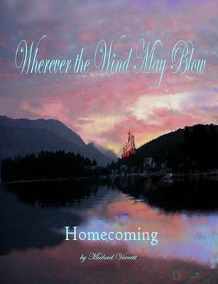 Wherever the Wind May Blow Homecoming by Verrett, Michael