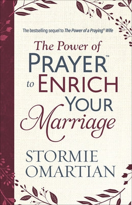 The Power of Prayer to Enrich Your Marriage by Omartian, Stormie