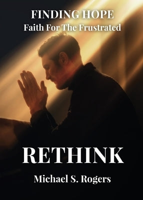 Rethink by Rogers, Michael S.