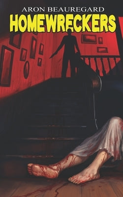 Homewreckers by Beauregard, Aron