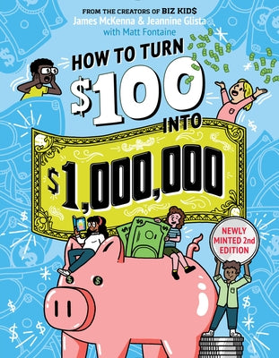 How to Turn $100 Into $1,000,000: Newly Minted 2nd Edition by McKenna, James