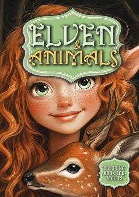 Elven and Animals Coloring Book for Adults: Elves Coloring Book Grayscale Forest Animals Coloring Book Whimsical Coloring Book for Adults by Publishing, Monsoon