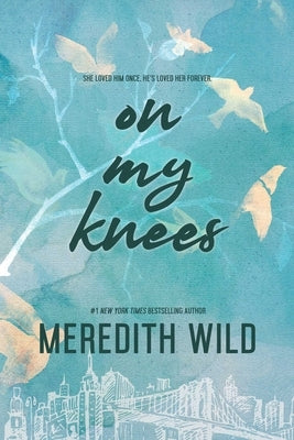 On My Knees by Wild, Meredith