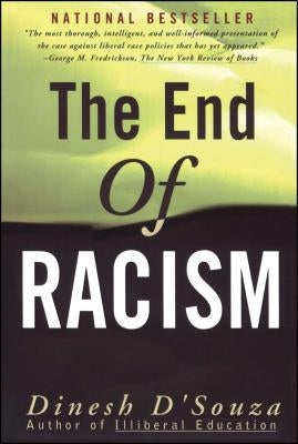 The End of Racism: Finding Values in an Age of Technoaffluence by D'Souza, Dinesh