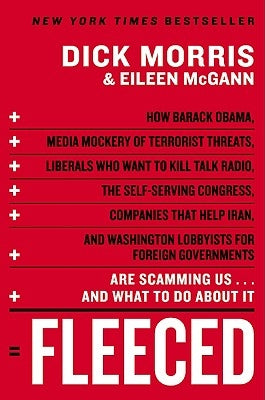 Fleeced: How Barack Obama, Media Mockery of Terrorist Threats, Liberals Who Want to Kill Talk Radio, the Self-Serving Congress, by McGann, Eileen