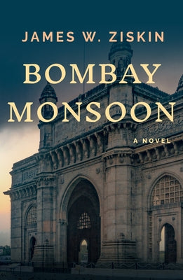 Bombay Monsoon by Ziskin, James W.