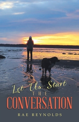 Let Us Start the Conversation by Reynolds, Rae