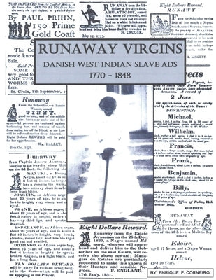 Runaway Virgins: Danish West Indian Slave Ads 1770-1848 by Corneiro, Enrique