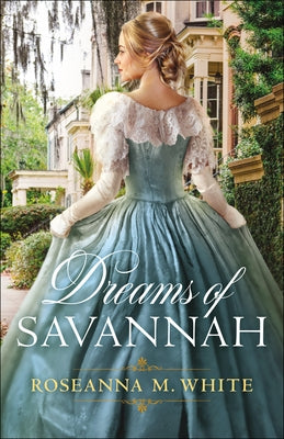 Dreams of Savannah by White, Roseanna M.