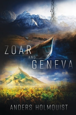 Zoar and Geneva: Adopted Homes by Holmquist, Anders A.