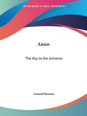 Amen: The Key to the Universe by Bosman, Leonard