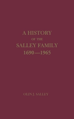 A History of the Salley Family 1690-1965 by Salley, Olin Jones