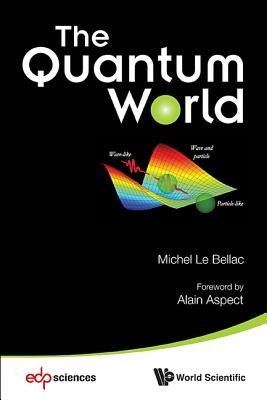 The Quantum World by Le Bellac, Michel