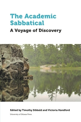 The Academic Sabbatical: A Voyage of Discovery by Sibbald, Timothy