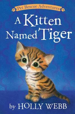 A Kitten Named Tiger by Webb, Holly