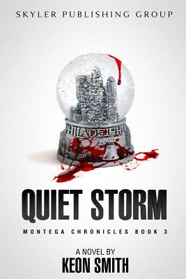 Quiet Storm: Montega Chronicles Book 3 by Smith, Keon