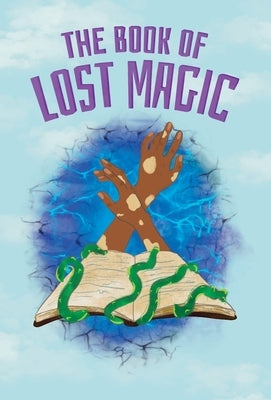 The Book of Lost Magic by Jacksonville Arts & Music School