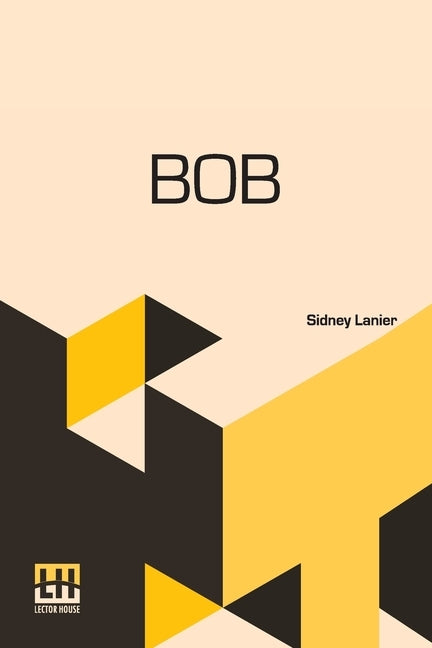 Bob: The Story Of Our Mocking-Bird by Lanier, Sidney