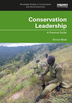 Conservation Leadership: A Practical Guide by Black, Simon