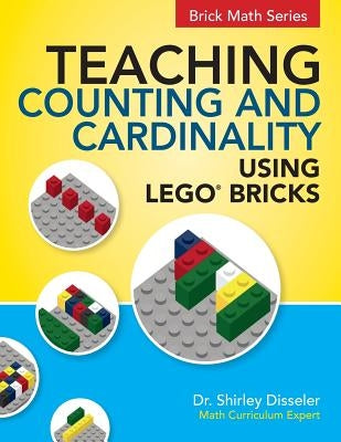 Teaching Counting and Cardinality Using LEGO Bricks by Disseler, Shirley