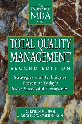 Total Quality Management: Strategies and Techniques Proven at Today's Most Successful Companies by George, Stephen