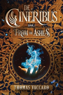 De Cineribus: From the Ashes by Vaccaro, Thomas